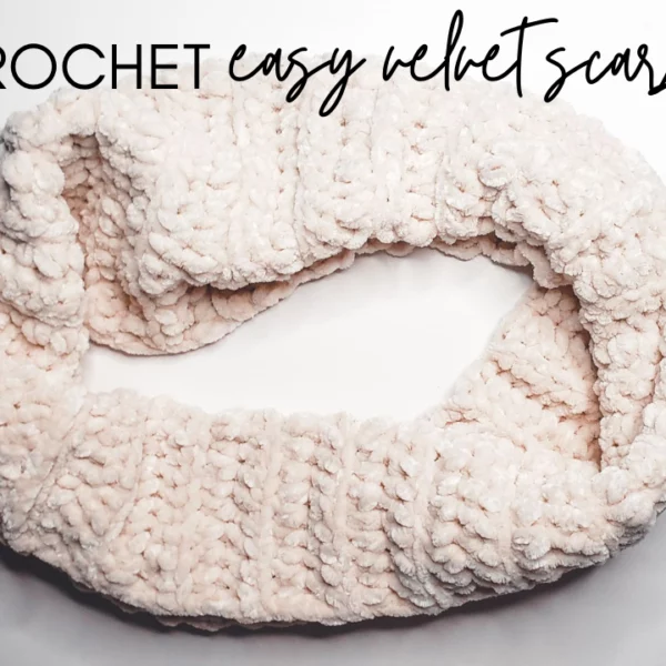 Crochet Velvet Infinity Scarf [Beginner's Guide]