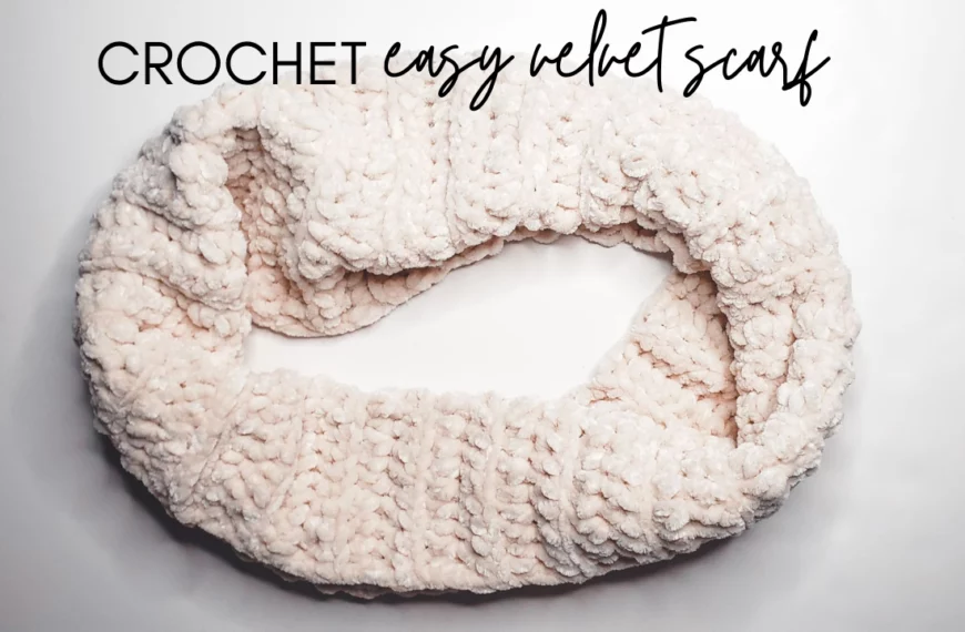 Crochet Velvet Infinity Scarf [Beginner's Guide]